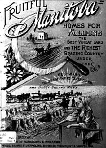 A pamphlet cover with images of people and animals working on farmland, bushels of wheat, and farming equipment with the text “Fruitful Manitoba, homes for millions, the best wheat land and the richest grazing country under the sun. Westward, the star of empire takes its way. Area: 106,021 square miles.”